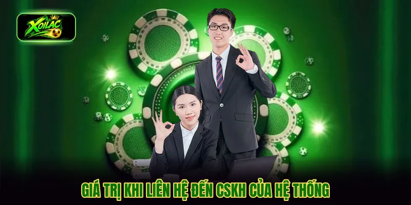 Gía trị khi liên hệ đến cskh của hệ thống