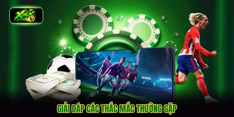 Giải đáp các thắc mắc thường gặp