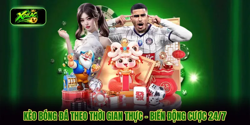 kèo bóng đá theo thời gian thực