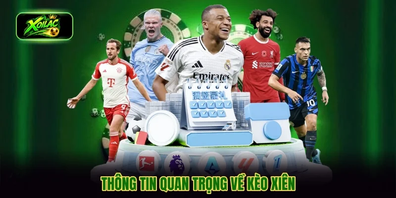 Thông tin quan trọng về kèo xiên